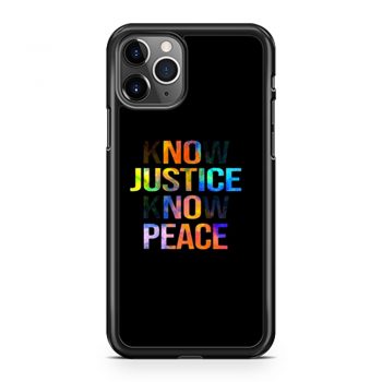 Know justice know peace iPhone 11 Case iPhone 11 Pro Case iPhone 11 Pro Max Case