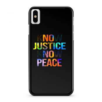 Know justice know peace iPhone X Case iPhone XS Case iPhone XR Case iPhone XS Max Case