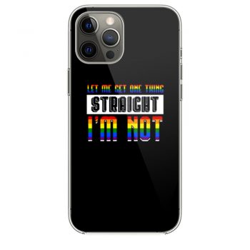 Let Me Get One Thing Straight Im Not iPhone 12 Case iPhone 12 Pro Case iPhone 12 Mini iPhone 12 Pro Max Case