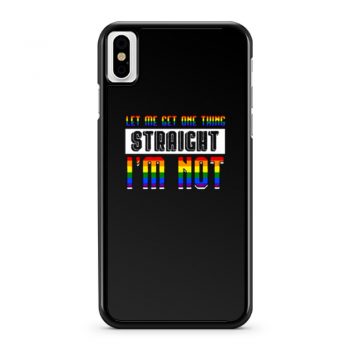Let Me Get One Thing Straight Im Not iPhone X Case iPhone XS Case iPhone XR Case iPhone XS Max Case