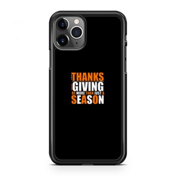 Let Thanks And Giving Be More Than Just A Season iPhone 11 Case iPhone 11 Pro Case iPhone 11 Pro Max Case