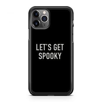 Lets Get Spooky iPhone 11 Case iPhone 11 Pro Case iPhone 11 Pro Max Case