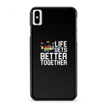 Life Gets Better Together LGBT Equality iPhone X Case iPhone XS Case iPhone XR Case iPhone XS Max Case