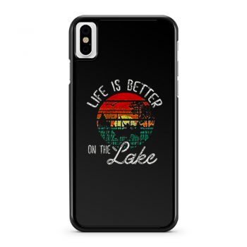 Life Is Better On The Lake iPhone X Case iPhone XS Case iPhone XR Case iPhone XS Max Case