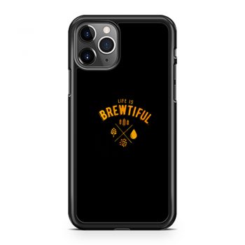 Life Is Brewtiful iPhone 11 Case iPhone 11 Pro Case iPhone 11 Pro Max Case