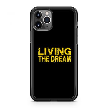 Living The Dream iPhone 11 Case iPhone 11 Pro Case iPhone 11 Pro Max Case