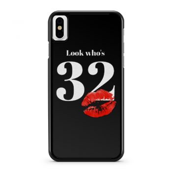 Look Whos 32 Kiss iPhone X Case iPhone XS Case iPhone XR Case iPhone XS Max Case