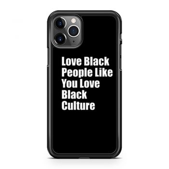 Love Black People Like You iPhone 11 Case iPhone 11 Pro Case iPhone 11 Pro Max Case