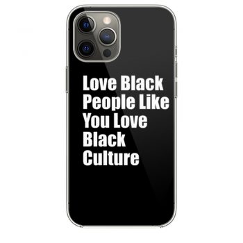 Love Black People Like You iPhone 12 Case iPhone 12 Pro Case iPhone 12 Mini iPhone 12 Pro Max Case