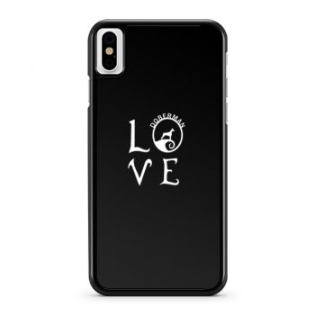 Love Doberman iPhone X Case iPhone XS Case iPhone XR Case iPhone XS Max Case