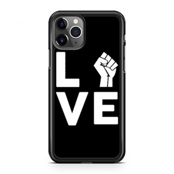 Love Raised Fist Racial Equality iPhone 11 Case iPhone 11 Pro Case iPhone 11 Pro Max Case