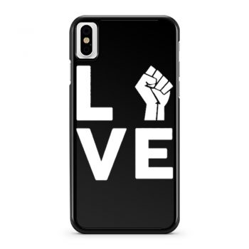 Love Raised Fist Racial Equality iPhone X Case iPhone XS Case iPhone XR Case iPhone XS Max Case