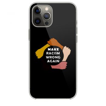 Make Racism Wrong Again iPhone 12 Case iPhone 12 Pro Case iPhone 12 Mini iPhone 12 Pro Max Case