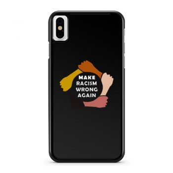 Make Racism Wrong Again iPhone X Case iPhone XS Case iPhone XR Case iPhone XS Max Case