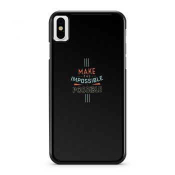 Make The Impossible iPhone X Case iPhone XS Case iPhone XR Case iPhone XS Max Case