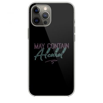 May Contain Alcohol iPhone 12 Case iPhone 12 Pro Case iPhone 12 Mini iPhone 12 Pro Max Case