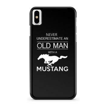 Mens Ford Mustang T shirt Never Underestimate Old Man iPhone X Case iPhone XS Case iPhone XR Case iPhone XS Max Case