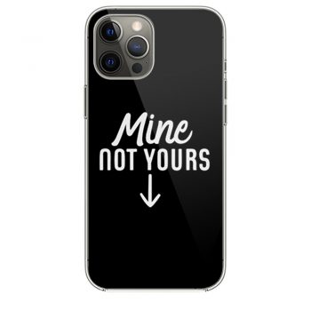 Mine Not Yours Abortion Womens Reproductive Rights iPhone 12 Case iPhone 12 Pro Case iPhone 12 Mini iPhone 12 Pro Max Case