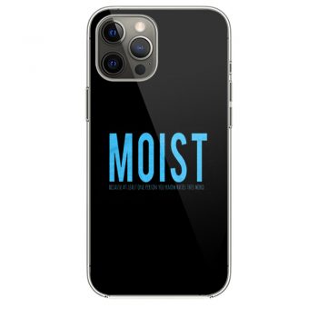 Moist Because Someone Hates This Word iPhone 12 Case iPhone 12 Pro Case iPhone 12 Mini iPhone 12 Pro Max Case