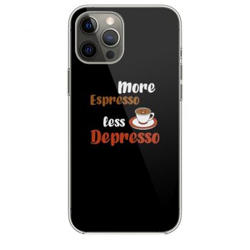 More Espresso Less Depresso iPhone 12 Case iPhone 12 Pro Case iPhone 12 Mini iPhone 12 Pro Max Case