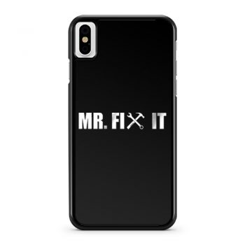 Mr Fix It iPhone X Case iPhone XS Case iPhone XR Case iPhone XS Max Case