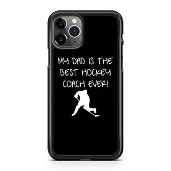 My Dad is The Best Hockey Coach Ever iPhone 11 Case iPhone 11 Pro Case iPhone 11 Pro Max Case