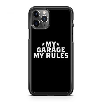My Garage My Rules iPhone 11 Case iPhone 11 Pro Case iPhone 11 Pro Max Case