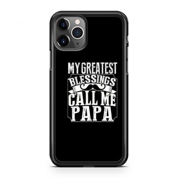 My Greatest Blessing Call Me Papa iPhone 11 Case iPhone 11 Pro Case iPhone 11 Pro Max Case