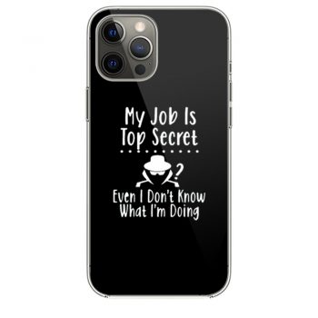 My Job Is Top Secret iPhone 12 Case iPhone 12 Pro Case iPhone 12 Mini iPhone 12 Pro Max Case