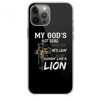 My gods not dead hes surely alive hes living iPhone 12 Case iPhone 12 Pro Case iPhone 12 Mini iPhone 12 Pro Max Case