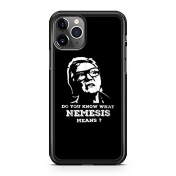 NEMESIS MEANS iPhone 11 Case iPhone 11 Pro Case iPhone 11 Pro Max Case