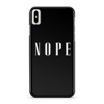 NOPE iPhone X Case iPhone XS Case iPhone XR Case iPhone XS Max Case