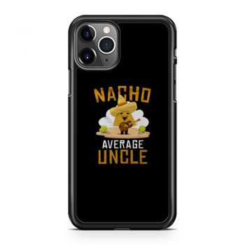 Nacho Average Uncle iPhone 11 Case iPhone 11 Pro Case iPhone 11 Pro Max Case