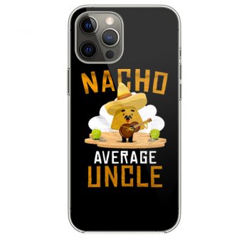 Nacho Average Uncle iPhone 12 Case iPhone 12 Pro Case iPhone 12 Mini iPhone 12 Pro Max Case