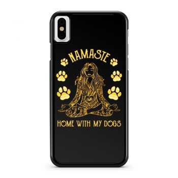 Namaste Home with My Dog Yoga iPhone X Case iPhone XS Case iPhone XR Case iPhone XS Max Case