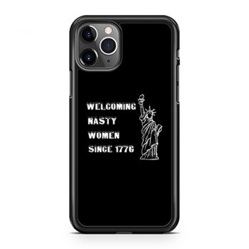 Nasty Women Welcoming nasty women since1776 iPhone 11 Case iPhone 11 Pro Case iPhone 11 Pro Max Case