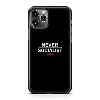 Never Socialist Anti Socialism iPhone 11 Case iPhone 11 Pro Case iPhone 11 Pro Max Case