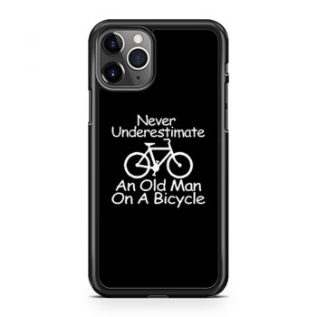 Never Underestimate An Old Man On A Bicycle iPhone 11 Case iPhone 11 Pro Case iPhone 11 Pro Max Case
