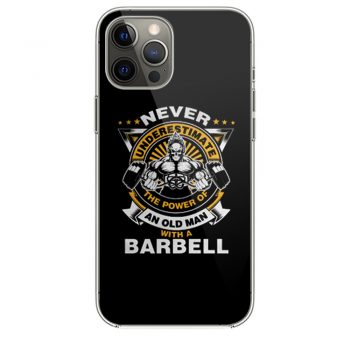 Never Underestimate The Power of Old Man With Barbell iPhone 12 Case iPhone 12 Pro Case iPhone 12 Mini iPhone 12 Pro Max Case