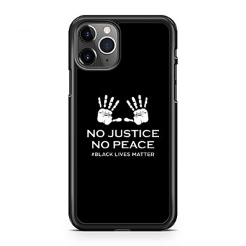 No Justice No Peace Black Lives Matter Hands Up Protesting iPhone 11 Case iPhone 11 Pro Case iPhone 11 Pro Max Case