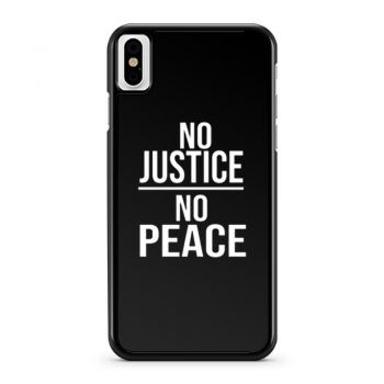 No Justice No Peace Quote iPhone X Case iPhone XS Case iPhone XR Case iPhone XS Max Case