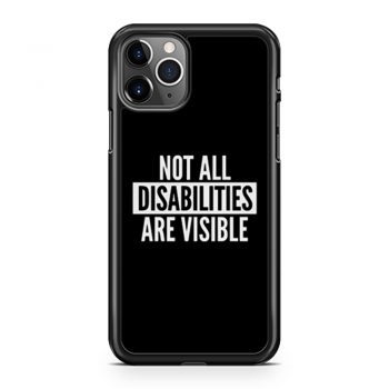 Not All Disabilities Are Visible iPhone 11 Case iPhone 11 Pro Case iPhone 11 Pro Max Case