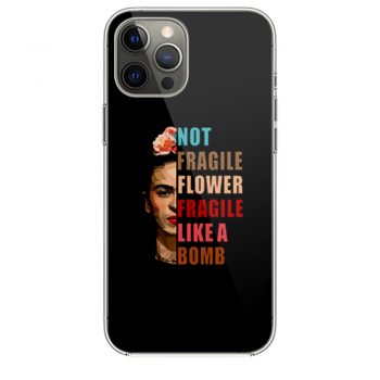 Not Fragile Like A Flower iPhone 12 Case iPhone 12 Pro Case iPhone 12 Mini iPhone 12 Pro Max Case