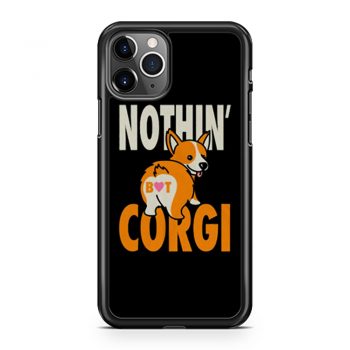 Nothin But Corgi CuteDog iPhone 11 Case iPhone 11 Pro Case iPhone 11 Pro Max Case
