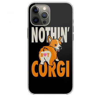 Nothin But Corgi CuteDog iPhone 12 Case iPhone 12 Pro Case iPhone 12 Mini iPhone 12 Pro Max Case