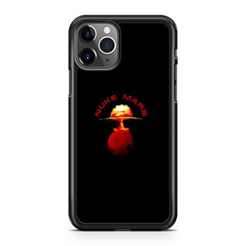 Nuke Mars Will Mars Be Buked Cool iPhone 11 Case iPhone 11 Pro Case iPhone 11 Pro Max Case