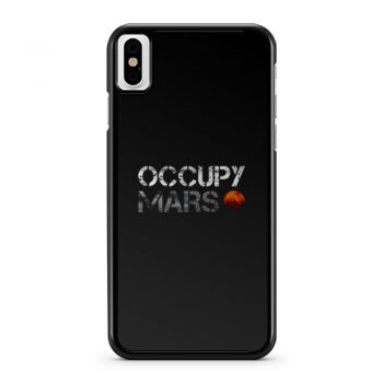 Occupy Mars iPhone X Case iPhone XS Case iPhone XR Case iPhone XS Max Case