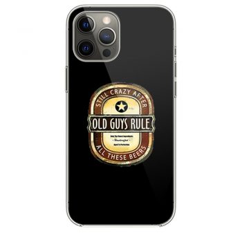 Old Guys Rule Crazy Beer iPhone 12 Case iPhone 12 Pro Case iPhone 12 Mini iPhone 12 Pro Max Case