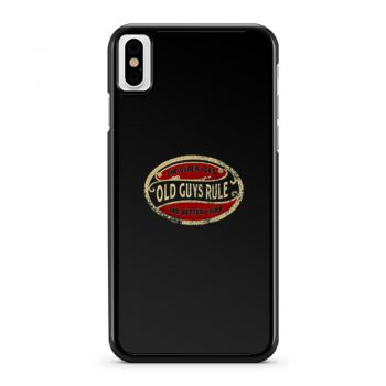 Old Guys Rule iPhone X Case iPhone XS Case iPhone XR Case iPhone XS Max Case