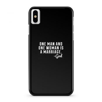 One Man And Woman Is A Marriage iPhone X Case iPhone XS Case iPhone XR Case iPhone XS Max Case